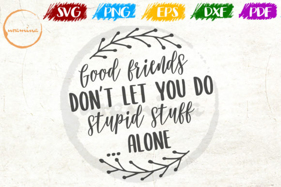 Download Good Friends Don't Let You Do Stupid - Good friends Collection